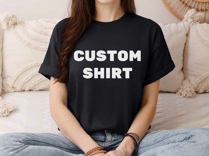Custom Text Shirt, Custom Photo Shirt, Family Photo Shirt, Company Logo Shirt