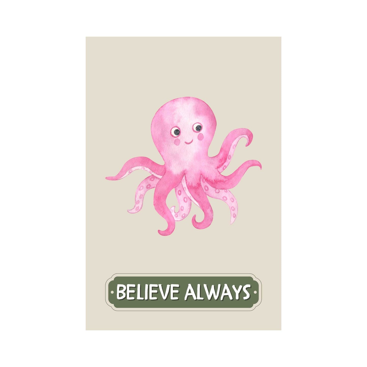 Believe Always Octopus Poster | S01