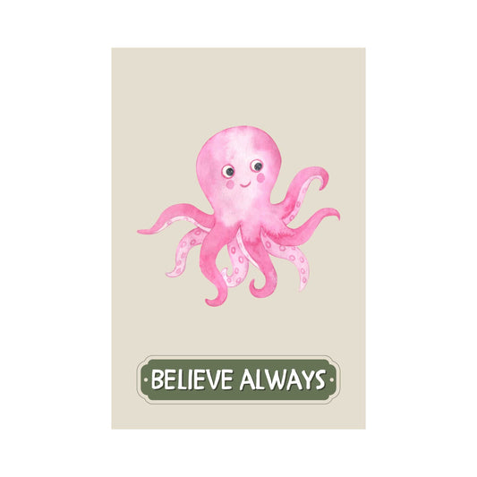 Believe Always Octopus Poster | S01