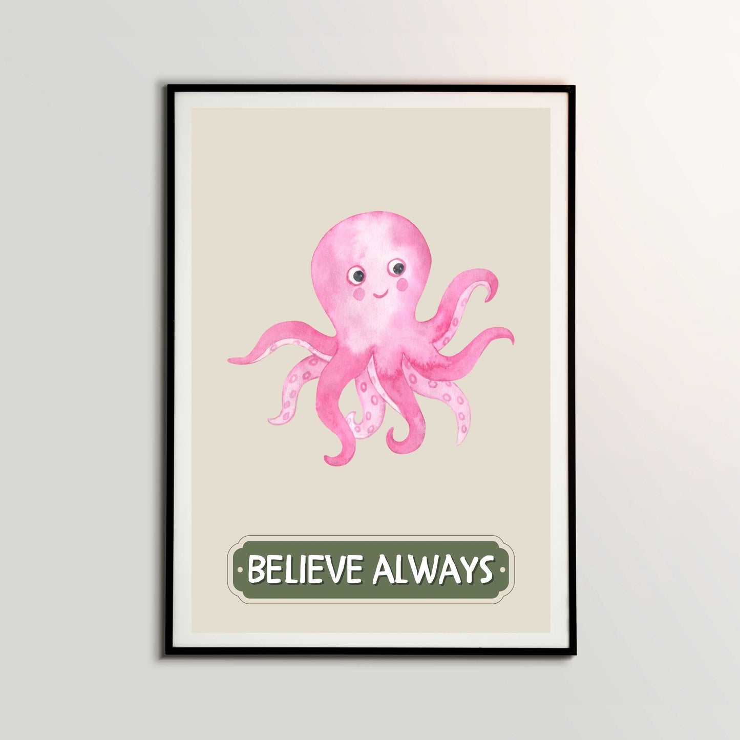 Believe Always Octopus Poster | S01