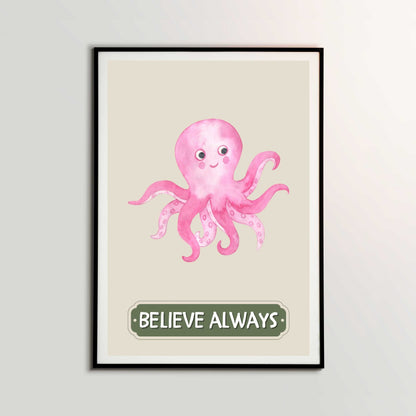 Believe Always Octopus Poster | S01