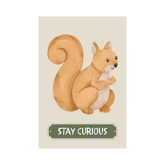 Stay Curious Squirrel Poster | S01