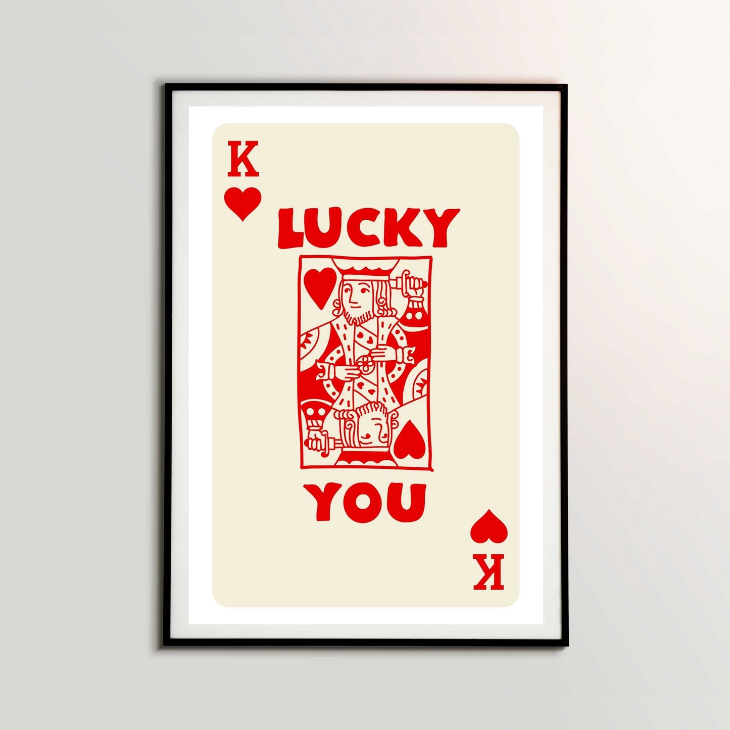 Lucky You King of Hearts Poster