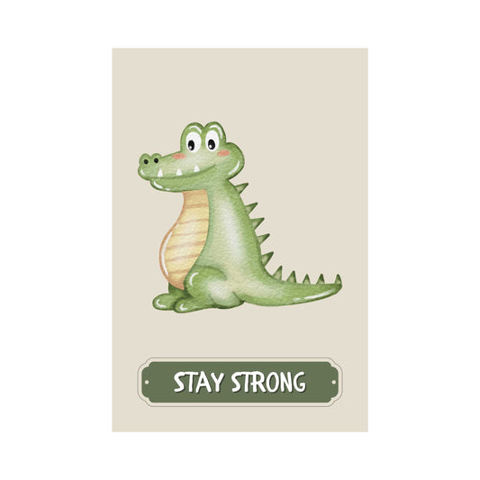 Stay Strong Crocodile Poster | S01